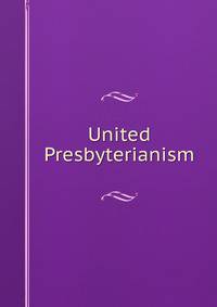 United Presbyterianism