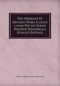 Des Marques Et Devises Mises ? Leurs Livres Par Un Grand Nombre D'amateurs (French Edition)
