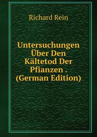 Untersuchungen Uber Den Kaltetod Der Pfianzen . (German Edition)