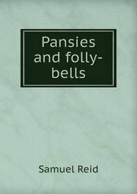 Pansies and folly-bells