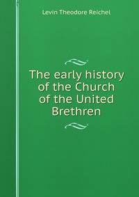The early history of the Church of the United Brethren