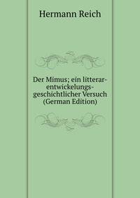Der Mimus; ein litterar-entwickelungs-geschichtlicher Versuch (German Edition)