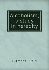 Alcoholism; a study in heredity