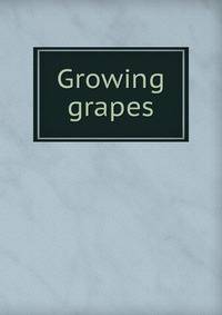 Growing grapes
