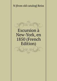Excursion a New-York, en 1850 (French Edition)