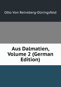Aus Dalmatien, Volume 2 (German Edition)
