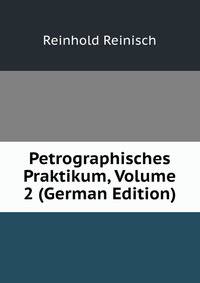 Petrographisches Praktikum, Volume 2 (German Edition)