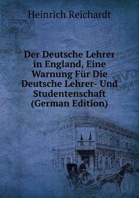 Der Deutsche Lehrer in England, Eine Warnung Fur Die Deutsche Lehrer- Und Studentenschaft (German Edition)