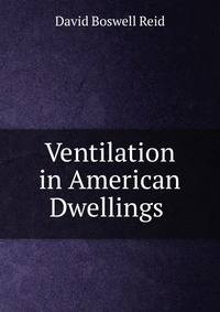 Ventilation in American Dwellings .