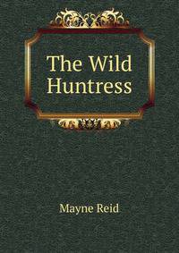 The Wild Huntress