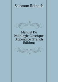 Manuel De Philologie Classique. Appendice (French Edition)
