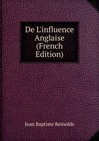 De L'influence Anglaise (French Edition)