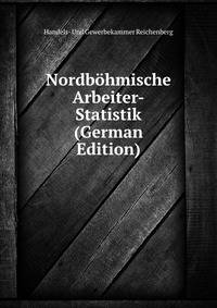 Nordbohmische Arbeiter-Statistik (German Edition)