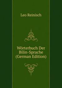 Worterbuch Der Bilin-Sprache (German Edition)