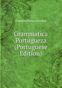 Grammatica Portugueza (Portuguese Edition)