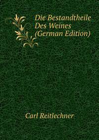 Die Bestandtheile Des Weines (German Edition)