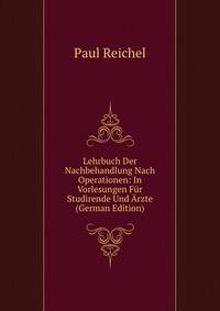 Lehrbuch Der Nachbehandlung Nach Operationen: In Vorlesungen Fur Studirende Und Arzte (German Edition)