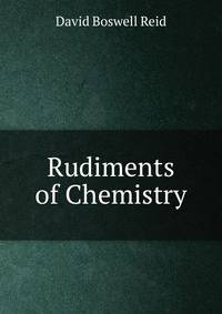 Rudiments of Chemistry