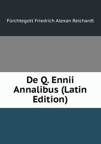 De Q. Ennii Annalibus (Latin Edition)