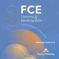 FCE Listening & Speaking Skills 3: Listening Tests 9-10 (аудиокурс на 2 CD)