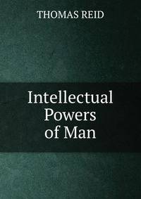 Intellectual Powers of Man