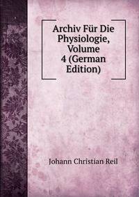 Archiv Fur Die Physiologie, Volume 4 (German Edition)
