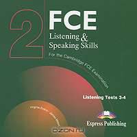 FCE Listening & Speaking Skills 2: Listening Tests 3-4 (аудиокурс на 2 CD)