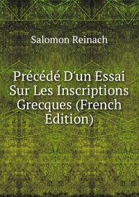 Pr?c?d? D'un Essai Sur Les Inscriptions Grecques (French Edition)