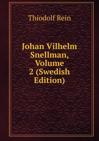 Johan Vilhelm Snellman, Volume 2 (Swedish Edition)