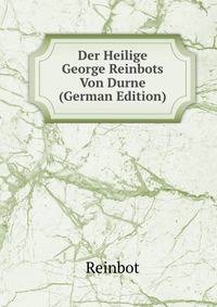 Der Heilige George Reinbots Von Durne (German Edition)