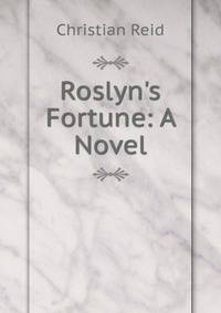 Roslyn's Fortune: A Novel