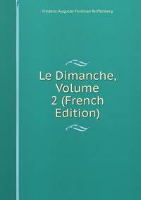 Le Dimanche, Volume 2 (French Edition)