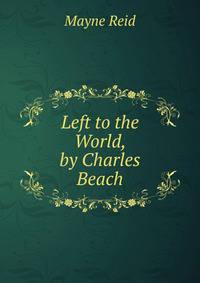 Left to the World, by Charles Beach