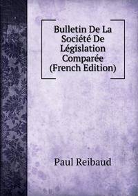 Bulletin De La Societe De Legislation Comparee (French Edition)