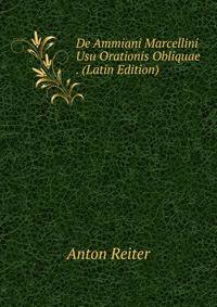 De Ammiani Marcellini Usu Orationis Obliquae . (Latin Edition)