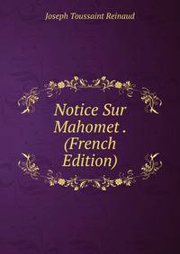 Notice Sur Mahomet . (French Edition)