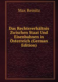 Das Rechtsverhaltnis Zwischen Staat Und Eisenbahnen in Osterreich (German Edition)