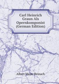 Carl Heinrich Graun Als Opernkomponist (German Edition)
