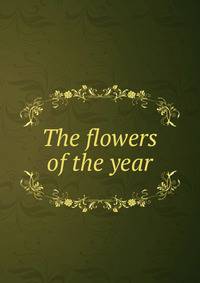 The flowers of the year