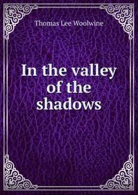 In the valley of the shadows