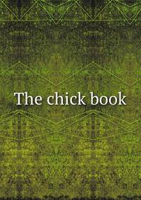The chick book