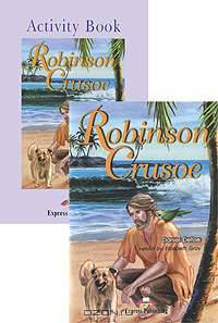 Robinson Crusoe. Reader + Activity Book & Audio CD. Книга для чтения (+ Audio CD)