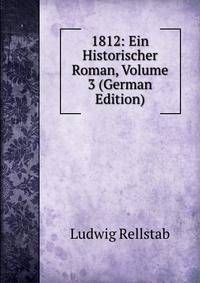 1812: Ein Historischer Roman, Volume 3 (German Edition)