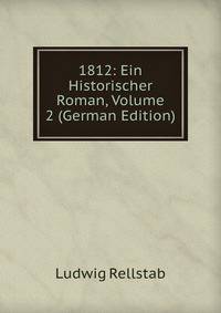 1812: Ein Historischer Roman, Volume 2 (German Edition)