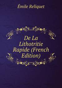 De La Lithotritie Rapide (French Edition)