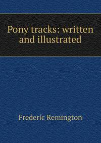 Pony tracks: written and illustrated