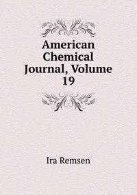 American Chemical Journal, Volume 19