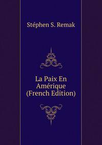La Paix En Amerique (French Edition)