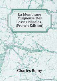 La Membrane Muqueuse Des Fosses Nasales . (French Edition)