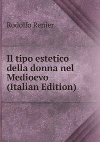 Il tipo estetico della donna nel Medioevo (Italian Edition)